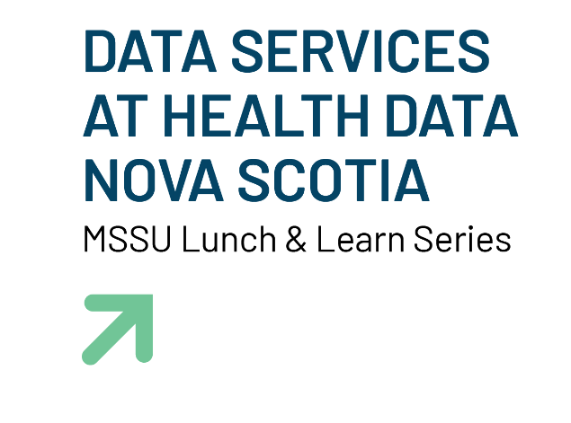 Lunch and Learn: Data Services at Health Data Nova Scotia